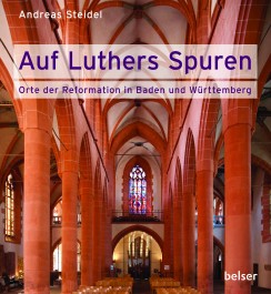 Orte der Reformation in Baden und Württemberg